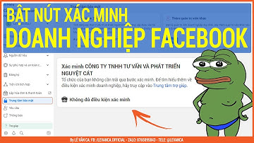 Cách bật nút xác minh doanh nghiệp | Lê Văn Ca