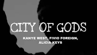 Kanye West, Fivio Foreign, Alicia Keys - CITY OF GODS (Lyrics)