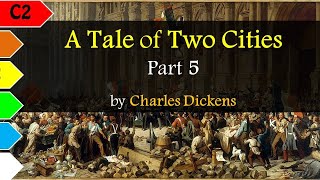 A Tale of Two Cities (5/7) by Charles Dickens - C2 - Learn English Through Short Stories