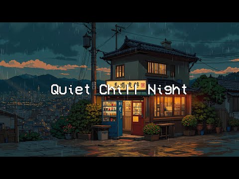 Quiet Chill Night Lofi Hip Hop Mix To Deep To Work Reduce Stress Sleep Work Rainy Healing Lofi  Quiet Chill Night Lofi Hip Hop Mix To Deep To Work Reduce Stress Sleep Work Rainy Healing Lofi