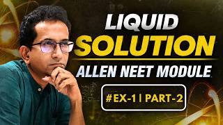 ALLEN Module Exercise-1 Part-2 | Liquid Solutions Questions Solved | JEE Main, Advanced & NEET