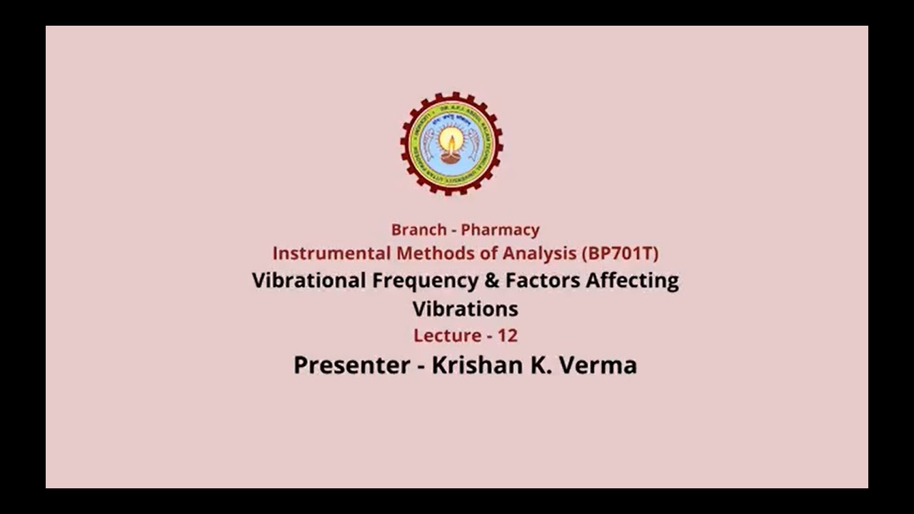 Instrumental Methods of Analysis  | Vibrational Frequency & Factors Affecting Vibrations |