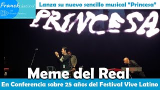 EMMANUEL DEL REAL MEME DEL REAL PRINCESA LANZA NUEVO SENCILLO EN VIVO CONFERENCIA VIVE LATINO 2025