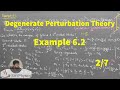 L8.2 Degenerate Perturbation Theory: Example 6.2 2/7