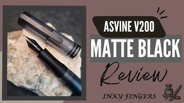 This Pen Shouldn’t Be This Good… Asvine V200 Matte Black!