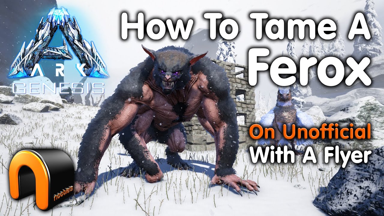 Ark Genesis Unofficial How To Tame A Ferox With Flyer Youtube