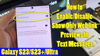 Galaxy S23/S23+/Ultra: How to Enable/Disable Show Only Web link Previews In Text Messages
