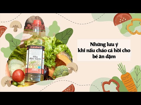 Hướng dẫn Cách nấu cháo cá hồi – LƯU Ý KHI NẤU CHÁO CÁ HỒI CHO BÉ ĂN DẶM || Dầu đậu nành Janbee