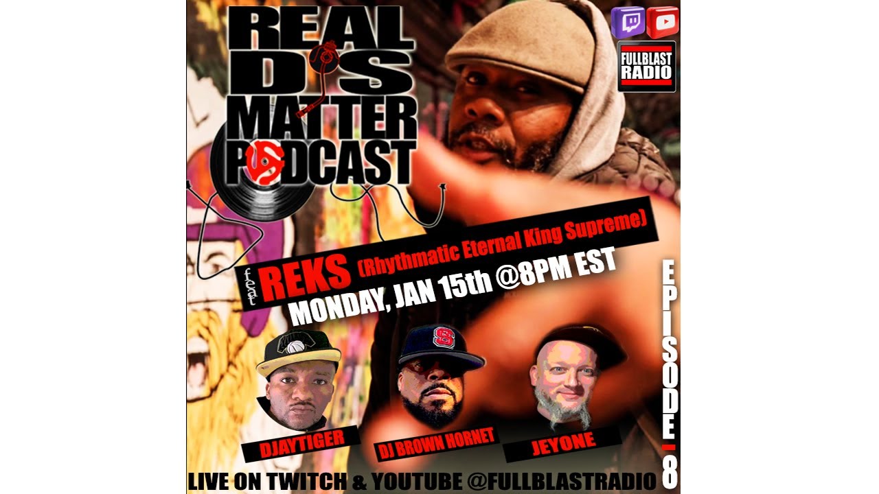 Real Djs Matter Podcast Episode 8 feat Reks [Rhythmatic Eternal King Supreme]