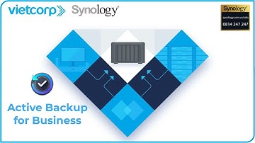 Hướng dẫn sử dụng Active Backup for Business - Phần 1