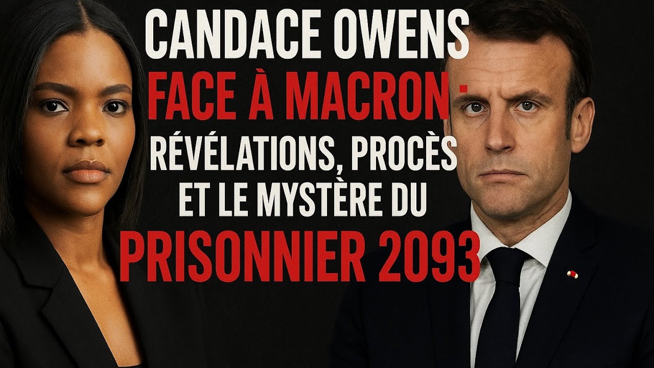 🇺🇸🇫🇷 Candace Owens face à Macron : révélations, procès et le mystère du prisonnier 2093