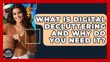 What Is Digital Decluttering And Why Do You Need It? - Your Organization Mentor