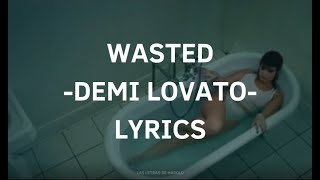 WASTED DEMI LOVATO LYRICS