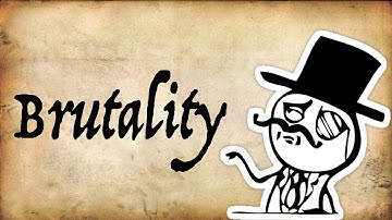 What is Brutality? - Gentleman Thinker