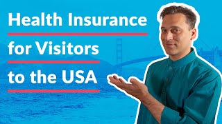 Travel Expert Explains Health Insurance for Visitors to the USA
