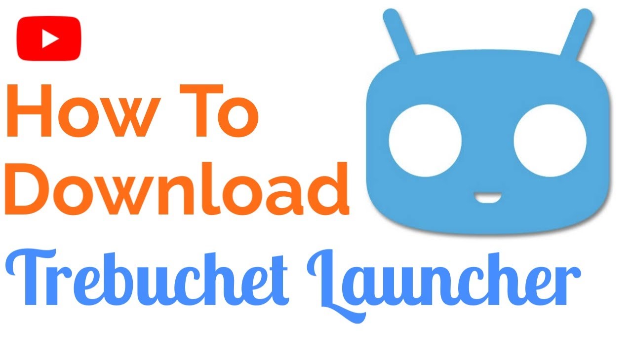 how to download trebuchet launcher in android phone youtube