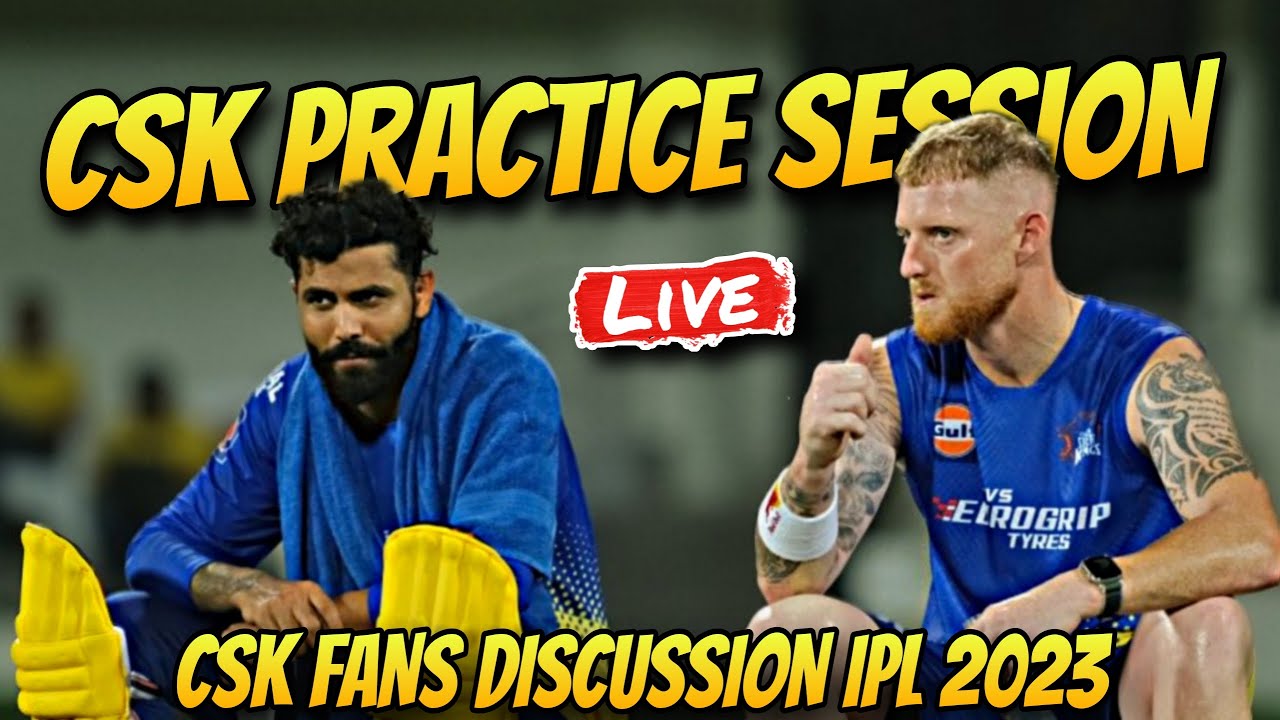 CSK PRACTICE SESSION 2023 LIVE 🔥 IPL 2023 DISCUSSION