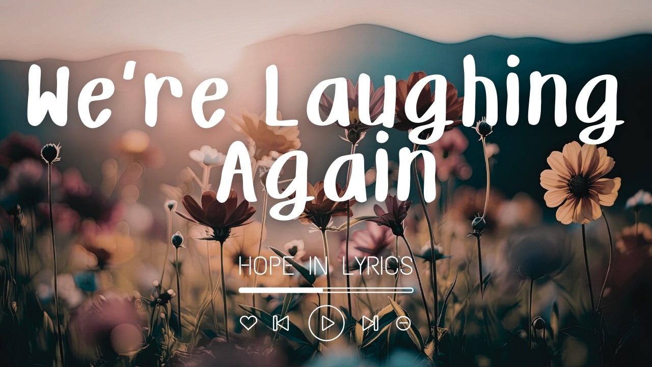 We’re Laughing Again (Lyrics) | Song for Shared Joy & New Light