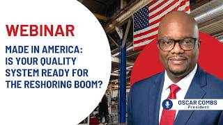 Full WEBINAR - Made in America: Is Your Quality System Ready for the Reshoring Boom Guide