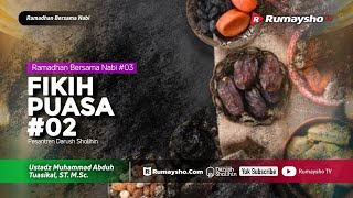 Ramadhan Bersama Nabi #03 - Fikih Puasa #02 - Ustadz M Abduh Tuasikal
