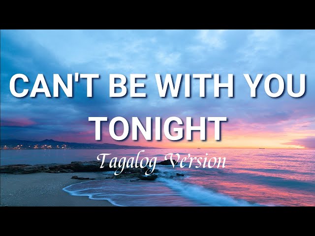 Can't Be With You Tonight (Lyrics) | Tagalog Version | Jackie Pajo Ortega (Cover) class=