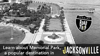 Learn the history of 'Memorial Park' in Jacksonville Florida!