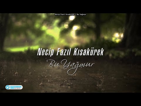 Necip Fazıl Kısakürek (Bu Yağmur Şiiri) | Aşk Şiirleri En Duygusal Şiirler