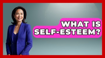 What Is Self-esteem? - High School Toolkit