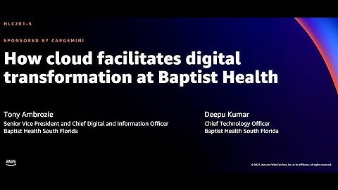 AWS re:Invent 2021 - How cloud facilitates digital transformation at Baptist Health