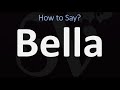 How to Pronounce Bella? | English Vs Italian   Spanish Pronunciation Guide