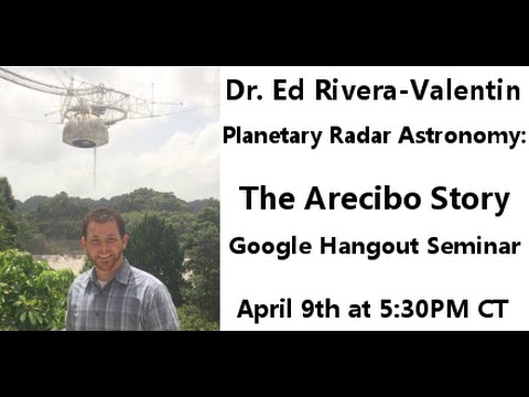 Planetary Radar Astronomy: The Arecibo Story w/ Dr Ed Rivera-Valentin