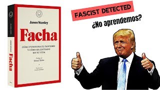 ¿No aprendemos? - Facha: cómo funciona el fascismo y cómo ha entrado en tu vida (Análisis)