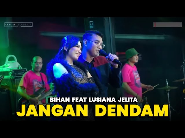 BIHAN FEAT LUSIANA JELITA. JANGAN DENDAM. OM ULTRAS INDONESIA class=