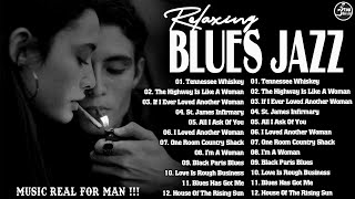 Relaxing Blues Jazz Music  Best Blues Jazz Songs  Best Whiskey Blues Songs of All Time