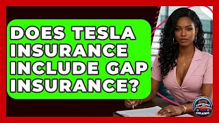 Does Tesla Insurance Include Gap Insurance? - Auto Coverage Explained
