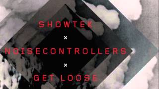 Showtek & Noisecontrollers -  Get Loose (Tiësto Remix)