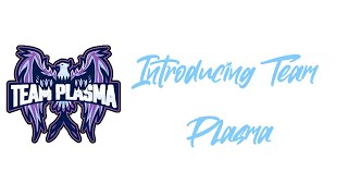 Introducing Team Plasma