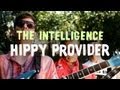 The Intelligence - " Hippy Provider"