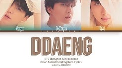 BTS RM, SUGA, J-HOPE - DDAENG (ë•¡) (Color Coded Lyrics Eng/Rom/Han+EspaÃ±ol)  - Durasi: 3:57. 