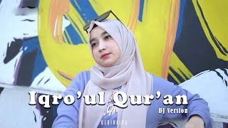 Iqroul Quran || BEBIRAIRA DJ Remix cipt: Rizal Latief (Official Music Video)