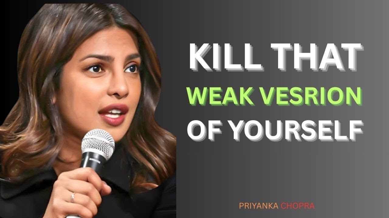Crush the Weak Version of Yourself – Best Motivational Speech by Priyanka Chopra #lifecoach