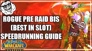 WoW Classic Rogue Pre Raid BiS Best In Slot Guide - Speed Run Your Gear Pre Dire Maul Release