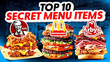 Top 10 Fast Food Secret Menu Items (2024 Update)