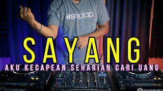 DJ SAYANG AKU KECAPEAN SEHARIAN CARI UANG (RyanInside Remix) Req.Dj.Cito X Mr.Aidil.57