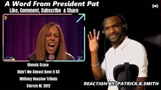 Glennis Grace - Didn&#39;t We Almost Have It All - (Whitney Houston Tribute) -REACTION VIDEO