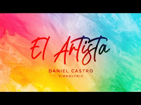 Daniel Castro | El Artista • Video Lyric Oficial
