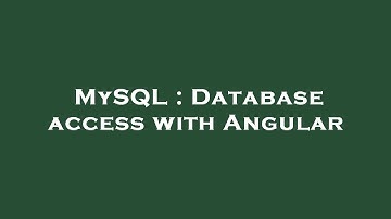 MySQL : Database access with Angular