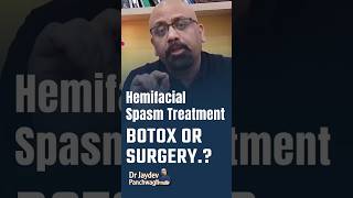 Botox or Surgery? | Hemifacial Spasm Treatment