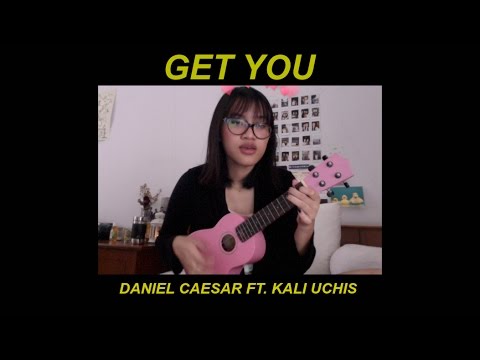 Get You Daniel Caesar Ft Kali Uchis Ukulele Cover Youtube Get You Daniel Caesar Ft Kali Uchis Ukulele Cover Youtube