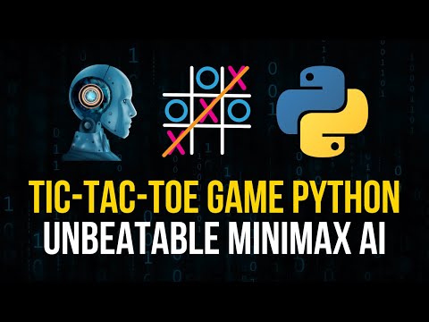 Tic-Tac-Toe Game in Python - Unbeatable Minimax AI